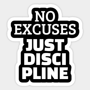 No Excuses Just Discipline Sticker